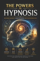 The Powers of Hypnosis: Between Science, Consciousness and Transformation (French Edition) B0H178Y8YX Book Cover