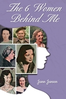 The 6 Women Behind Me 1638715041 Book Cover