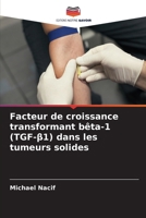 Facteur de croissance transformant bêta-1 (TGF-ß1) dans les tumeurs solides (French Edition) 6208498198 Book Cover