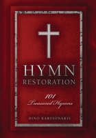 Hymn Restoration: 101 Treasured Hymns 1946497444 Book Cover