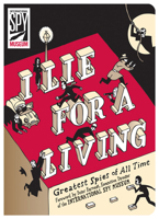 I Lie for a Living: Greatest Spies of All Time (International Spy Museum) 0792253167 Book Cover