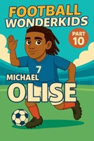 Football Wonderkids: Michael Olise B0GGN3HGYP Book Cover
