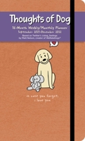 Thoughts of Dog 16-Month 2021-2022 Weekly/Monthly Planner Calendar 1524863998 Book Cover