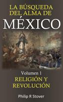 La búsqueda del alma de México: Religión y Revolución 1736273728 Book Cover