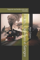 Rieles, Lágrimas e Sangre: Saga de una familia entre dos mundos (Spanish Edition) B0GWPTR75Y Book Cover