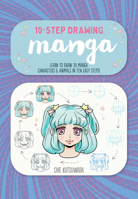 Ten-Step Drawing: Manga: Learn to draw 30 manga characters  animals in ten easy steps! 1600589073 Book Cover