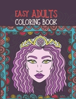 Easy Adults Coloring Book: Simple, Fun, Easy, and Relaxing Designs in large print for all B08R4F8SCN Book Cover