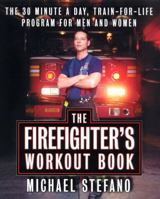 The Firefighter's Workout Book: The 30 Minute a Day Train-for-Life Program for Men and Women 0060957336 Book Cover