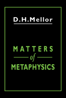 Matters of Metaphysics 0521044472 Book Cover