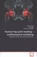 Human hip joint loading - mathematical modeling: Reaction forces and contact pressures 3639261208 Book Cover