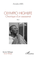 OLYMPIO HIGHLIFE: Chronique d'un assassinat (Écrire l'Afrique) (French Edition) 234322689X Book Cover