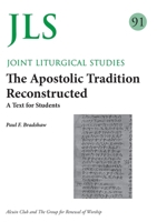 JLS 91 The Apostolic Tradition Reconstructed: A Text for Students 0334031664 Book Cover