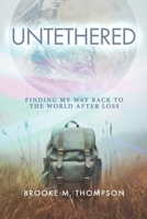 Untethered: Finding My Way Back to the World After Loss B0CNRYDGLY Book Cover