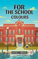 For the School Colours 1514820145 Book Cover