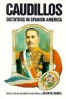 Caudillos: Dictators in Spanish America 0806124288 Book Cover