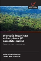 Wartosc lecznicza eukaliptusa (E. camaldulensis) (Polish Edition) 6209650260 Book Cover