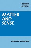 Matter and Sense: A Critique of Contemporary Materialism (Cambridge Studies in Philosophy) 0521114748 Book Cover