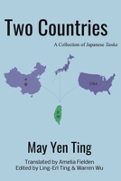 Two Countries: A Collection of Japanese Tanka 0985560932 Book Cover