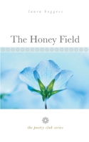 The Honey Field: the poetry club series 1943120722 Book Cover