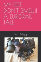 My Feet Don't Smell!! a Eurorail Tale null Book Cover