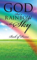 God Put a Rainbow in the Sky: Book of Poems 162871980X Book Cover