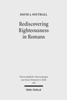 Rediscovering Righteousness in Romans: Personified Dikaiosyne Within Metaphoric and Narratorial Settings 3161495365 Book Cover