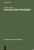 Dialog Der Tragiker: Liebe, Wahn Und Erkenntnis in Sophokles' Trachiniai Und Euripides' Hippolytos 3598778198 Book Cover