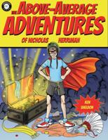 The Above-Average Adventures of Nicholas Herriman 0990939448 Book Cover