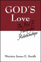 God's Love: The Key to Successful Relationships 1432751549 Book Cover