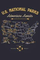 US National Parks Adventure Awaits Yellowstone Yosemite Badlands Grand Canyon Grand Teton Denali Glacier Death Valley Shenandoah Arches: US National ... Notebook, Gifts for National Park Travelers 1671032519 Book Cover