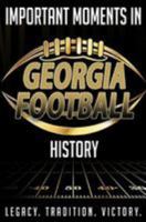 Important Moments in Georgia Football History 1981288600 Book Cover