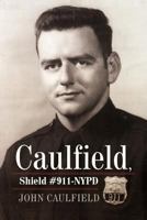 Caulfield, Shield #911-NYPD 1469799790 Book Cover