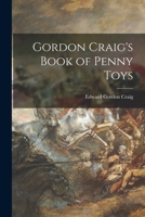 Gordon Craig's Book of Penny Toys 1015326757 Book Cover