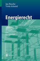 Energierecht: Rechtliche Grundlagen Der Elektrizitats- Und Gaswirtschaft 3540412816 Book Cover