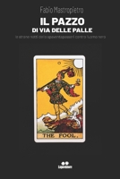 Il Pazzo Di Via Delle Palle: ovvero LE STRANE NOTTI DELLO SPAVENTAPASSERI CONTRO L'UOMO NERO B0BPKXL62S Book Cover