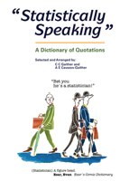 Statistically Speaking: A Dictionary of Quotations 1138469742 Book Cover