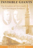 Invisible Giants: The Empires of Cleveland's Van Sweringen Brothers (Ohio) 0253341639 Book Cover