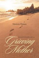 Footsteps of a Grieving Mother 1635689805 Book Cover