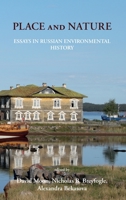 Place and Nature: Essays in Russian Environmental History 1912186160 Book Cover