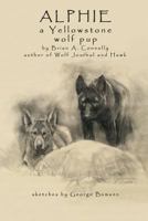 Alphie, a Yellowstone Wolf Pup 1621372006 Book Cover