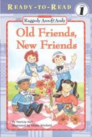 Raggedy Ann & Andy: Old Friends, New Friends 1481450859 Book Cover