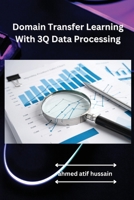 Domain Transfer Learning With 3Q Data Processing B0CQS1NSHF Book Cover