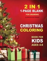 Christmas Coloring Book for Kids Ages 4-8 | 1-Page Blank for Drawing: 2 in 1 Coloring Book with Sketchbook | Santa Claus, Christmas Tree, Hat, Candy, ... and much more (Nabeel Journals and Notebooks) 167061896X Book Cover