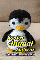 Crochet Animal Patterns: Crochet Animal Patterns: Gift for Mom B092PG6HB9 Book Cover