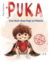 PUKA: La Nuit chez Papi et Mamie (Puka: Vive les bêtises !) (French Edition) B0DPDP7919 Book Cover