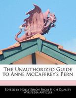 The Unauthorized Guide to Anne McCaffrey's Pern 1241047065 Book Cover