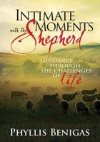 Intimate Moments with the Shepherd: Guidance Through the Challenges of Life 1599792893 Book Cover