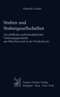 Stuben Und Stubengesellschaften: Zur Dörflichen Und Kleinstädtischen Verfassungsgeschichte Am Oberrhein Und in Der Nordschweiz 382825358X Book Cover