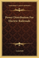 Power Distribution for Electric Railroads 1163784214 Book Cover