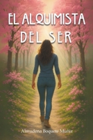 El Alquimista del Ser (La Alquimia de la Vida) (Spanish Edition) B0F2SG8GKH Book Cover